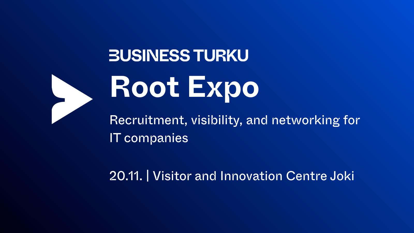 Root Expo event banner in Business Turku brand colors. Text reads: "Root Expo – Recruitment, visibility, and networking for IT companies. 20.11. | Visitor and Innovation Centre Joki". White arrow logo on the left, blue gradient background.