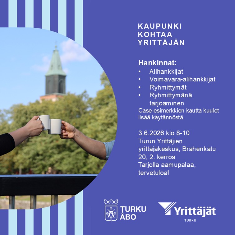 Henkilöt kilistävät kahvimukeja ulkona maisemassa, jossa taustalla näkyy kirkontorni ja puita. Oikealla graafinen sinisävyinen alue, jossa teksti: “Kaupunki kohtaa yrittäjän”. Alla lista hankintoihin liittyvistä aiheista sekä tapahtumatiedot: 3.6.2026 klo 8–10, Turun Yrittäjien yrittäjäkeskus, Brahenkatu 20, 2. kerros. Maininta aamupalatarjoilusta. Alareunassa Turku Åbo - ja Turun Yrittäjät -logot.