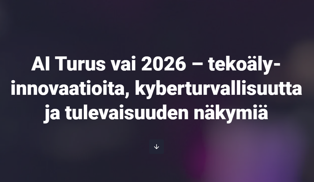 Kuva, jossa lukee: ”AI Turus vai 2026 – tekoälyinnovaatioita, kyberturvallisuutta ja tulevaisuuden näkymiä”.